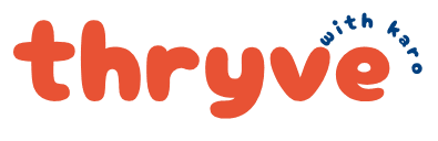 Special thanks to Thrive with Karo